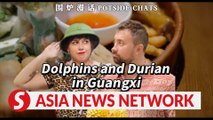 China Daily | Dolphins and Durian in Guangxi