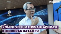 Kemenkominfo Sebut Belum Terima Klarifikasi dari KPU Terkait Kebocoran Data