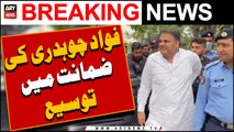 Fawad Chaudhry's interim bail extended -   