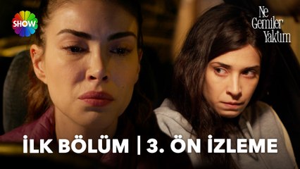 Ne Gemiler Yaktım 1. Bölüm 3. Ön İzleme | "Onun kılına zarar gelirse ben bu dünyayı yakarım!"
