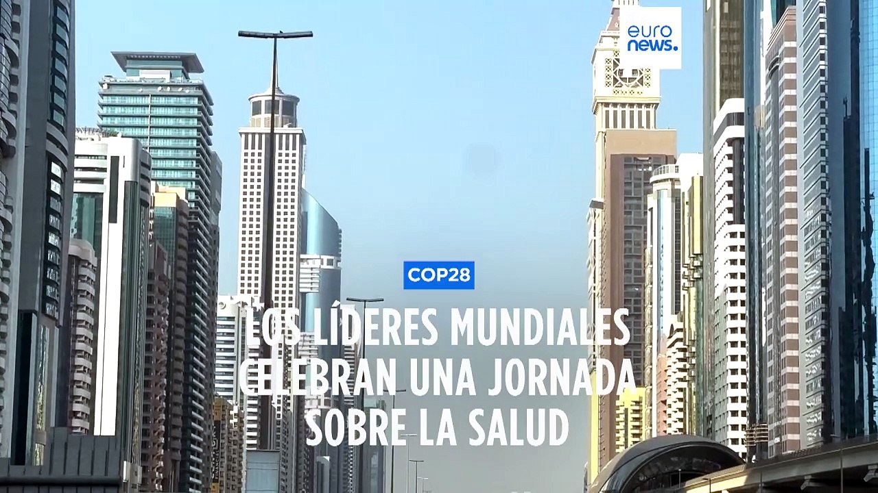 Los efectos de la crisis climática en la salud humana preocupa en la COP28