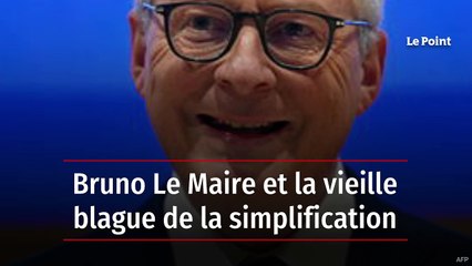 Bruno Le Maire et la vieille blague de la simplification