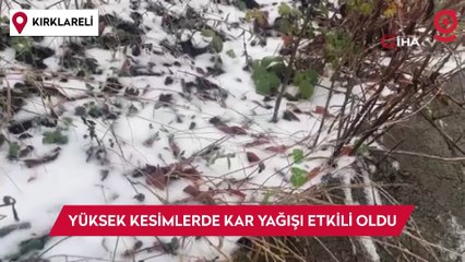 Kırklareli’nin yüksek kesimlerinde kar etkili oluyor