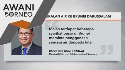 Sarawak salur bekalan air ke Brunei Darussalam