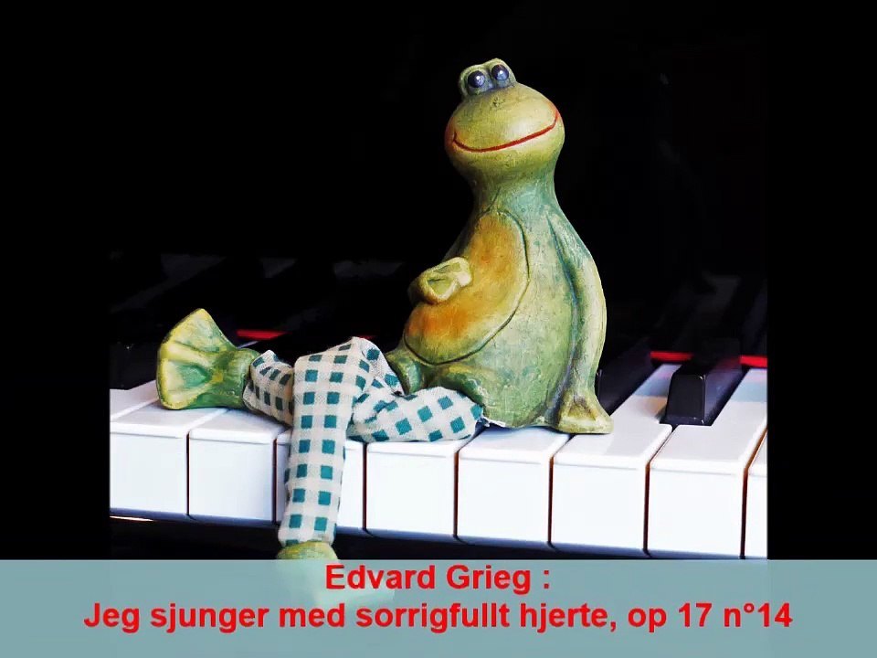 Edvard Grieg : Je chante avec un cœur triste, op 17 n° 14