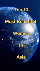 10 Most Beautiful Women In Asia _shorts(360P)