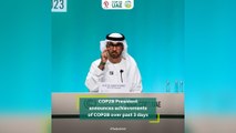 COP28 President announces achievements of COP28 over past 3 days