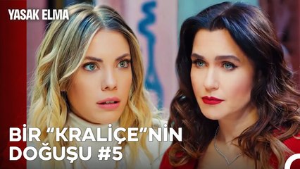 Bir ''Kraliçe''nin Doğuşu 5. Bölüm - Yasak Elma