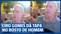 Ciro Gomes dá tapa no rosto de homem após ser chamado de bandido