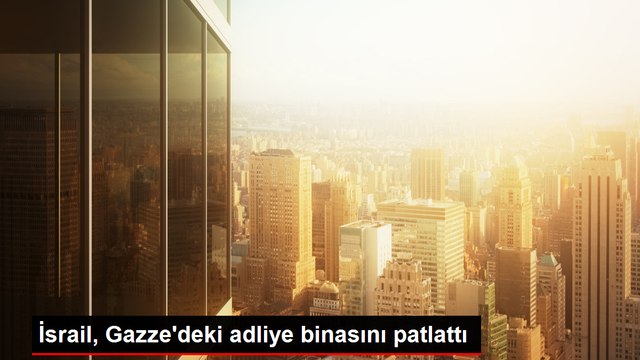 İsrail, Gazze'deki adliye binasını patlattı