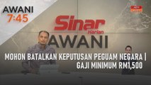 AWANI 7:45 [4/12/2023] - Mohon batalkan keputusan Peguam Negara | Gaji minimum RM1,500