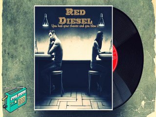 Red Diesel - You had you chance and you blew it