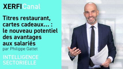 Titres restaurant, cartes cadeaux… : le nouveau potentiel des avantages aux salariés [Philippe Gattet]
