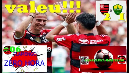 #06-FLAMENGO ZERO HORA-FLA 2X1 CUIABÁ-DESPEDIDAS,CHORS E VITÓRIA-LIBERTADORES MAIS PERTO