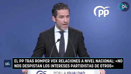 El PP tras romper Vox relaciones a nivel nacional: «No nos despistan los intereses partidistas de otros»