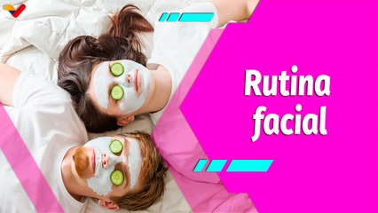 Buena Vibra | ¿Conoces cómo cuidar tu rostro correctamente?