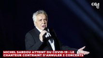 Michel Sardou atteint du Covid-19 : le chanteur contraint d'annuler 2 concerts