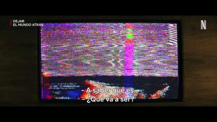 Dejar el mundo atrás - Tráiler final Netflix