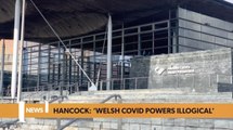 Wales headlines 4 December: Matt Hancock says devolved covid powers were ‘illogical’