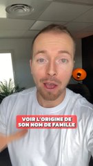 Voir l’origine de son nom de famille