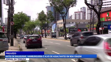 Antes de inaugurar, hamburgueria é alvo de assaltantes em Boa Viagem