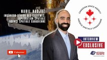 Nabil Hadjaz, Ingénieur Système Senior à l’Agence Spatiale Canadienne