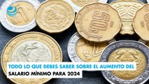 Todo lo que debes saber sobre el aumento del salario mínimo para 2024