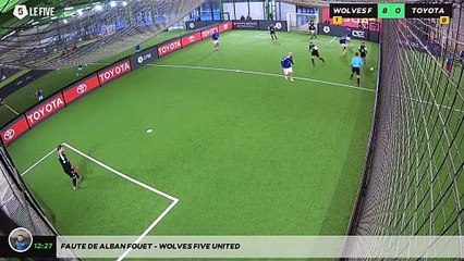 Faute de Alban Fouet - WOLVES FIVE UNITED