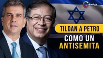 Canciller israelí arremete nuevamente contra Gustavo Petro y lo llama antisemita