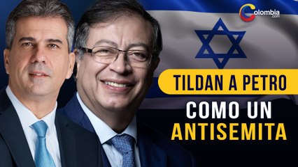 Canciller israelí arremete nuevamente contra Gustavo Petro y lo llama antisemita