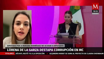 Lorena de la Garza denuncia intento de soborno de MC, pide a Mariana Rodríguez no acusar a diputados
