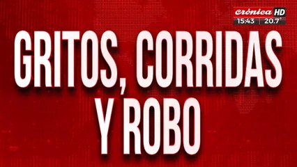 Brutal robo en pleno centro: gritos, corridas y desesperación