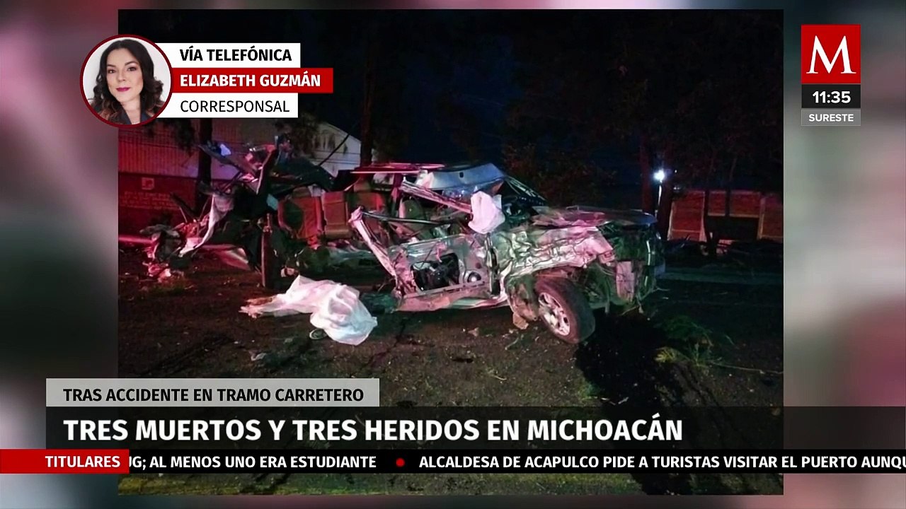 Tres muertos y tres heridos tras accidente carretero en Michoacán