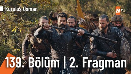 Kuruluş Osman 139. Bölüm 2. Fragman: Güçlü Karakter ve Heyecan Dolu Anlar! 🔥