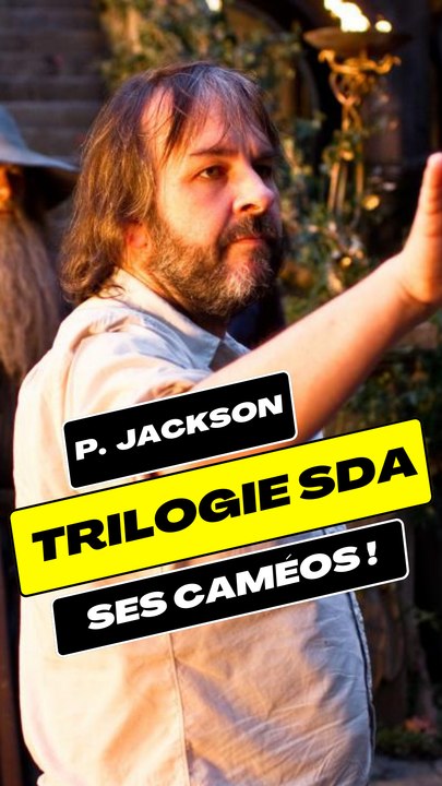 SEIGNEUR DES ANNEAUX : Peter Jackson apparaît dans TOUS les films