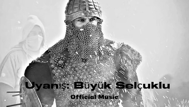 Uyanış: Büyük Selçuklu The Great Seljuks: Guardians of Justice.Music