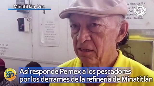 Así responde Pemex a los pescadores por los derrames de la refinería de Minatitlán