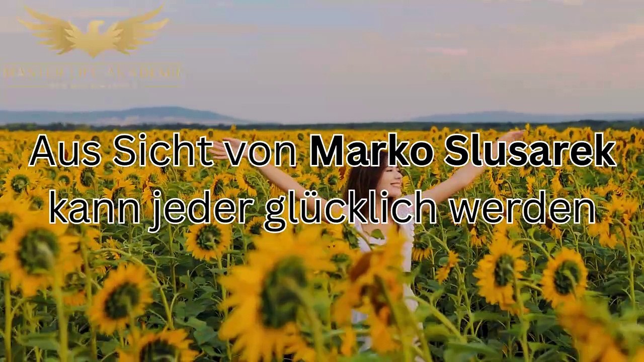 Aus Sicht von Marko Slusarek kann jeder glücklich werden