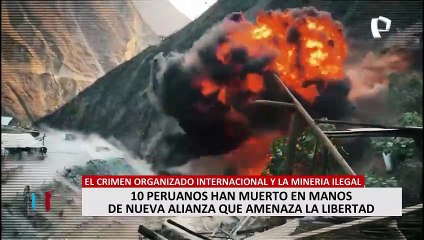 Minería ilegal y crimen organizado internacional, la nueva amenaza en La Libertad