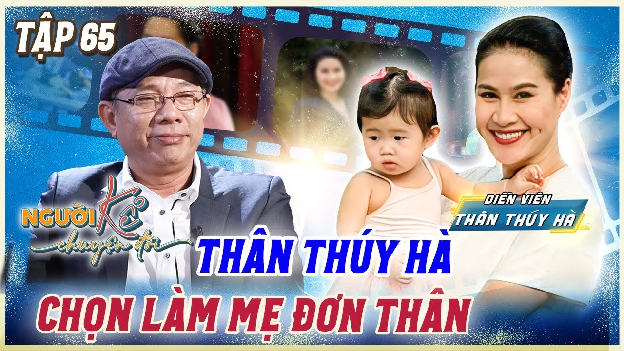 Người Kể Chuyện Đời #65_Diễn viên Thân Thuý Hà...