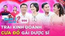 Bạn Muốn Hẹn Hò #956 _ Trai kinh doanh “hát như nuốt đĩa” đốn gục tim gái dược sĩ