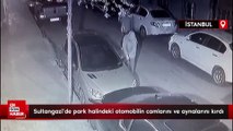 Sultangazi'de park halindeki otomobilin camlarını ve aynalarını kırdı