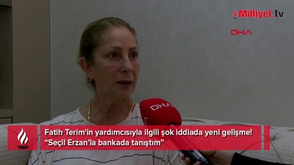 Fatih Terim'in yardımcısıyla ilgili şok iddiada yeni gelişme! 'Seçil Erzan’la bankada tanıştım'