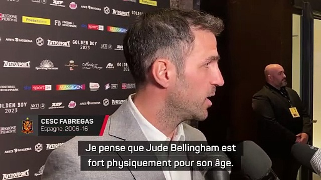 Fabregas : "Bellingham est fort physiquement pour son âge"