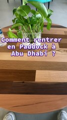 Tuto : Comment entrer dans le paddock à Abu Dhabi ? 