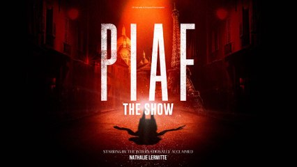 Yüzlerce Kapalı Gişe Performansın Ardından ‘Piaf! The Show’ İlk Kez  Türkiye’de!