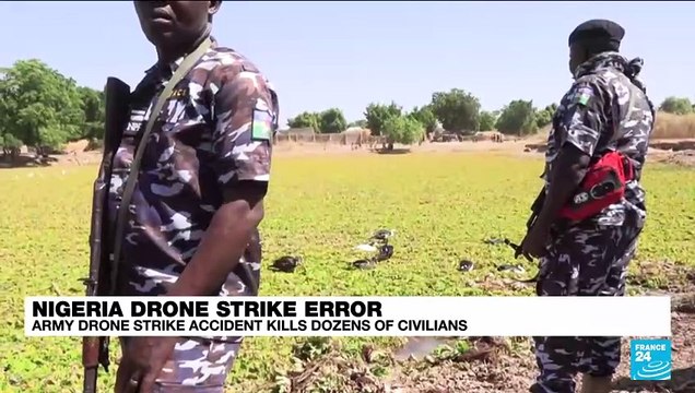 Dozens killed after Nigerian army drone strike hits villagers