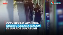 CCTV Rekam Aksi  Pria Maling Celana Dalam  di Surade Sukabumi
