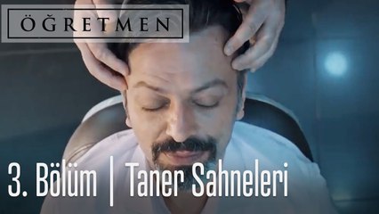 Öğretmen 3. Bölüm Taner Öğretmen Sahneleri