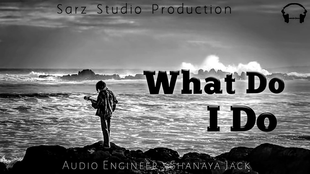 What Do I Do | Sarz Studio | Shanaya Jack | New Song 2023 | Latest Song | Karachi Gang | Chota DJ